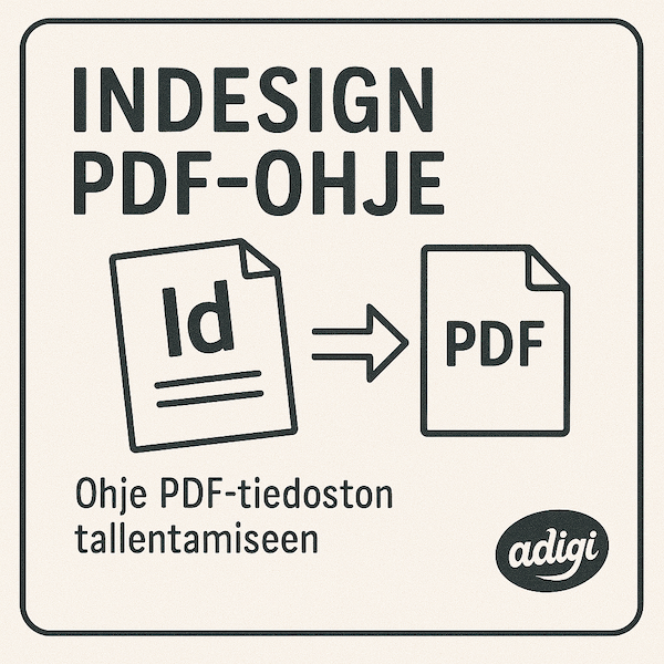 Esite- ja flyer-opas Indesign_pdf-ohje_600_1762461967376.png