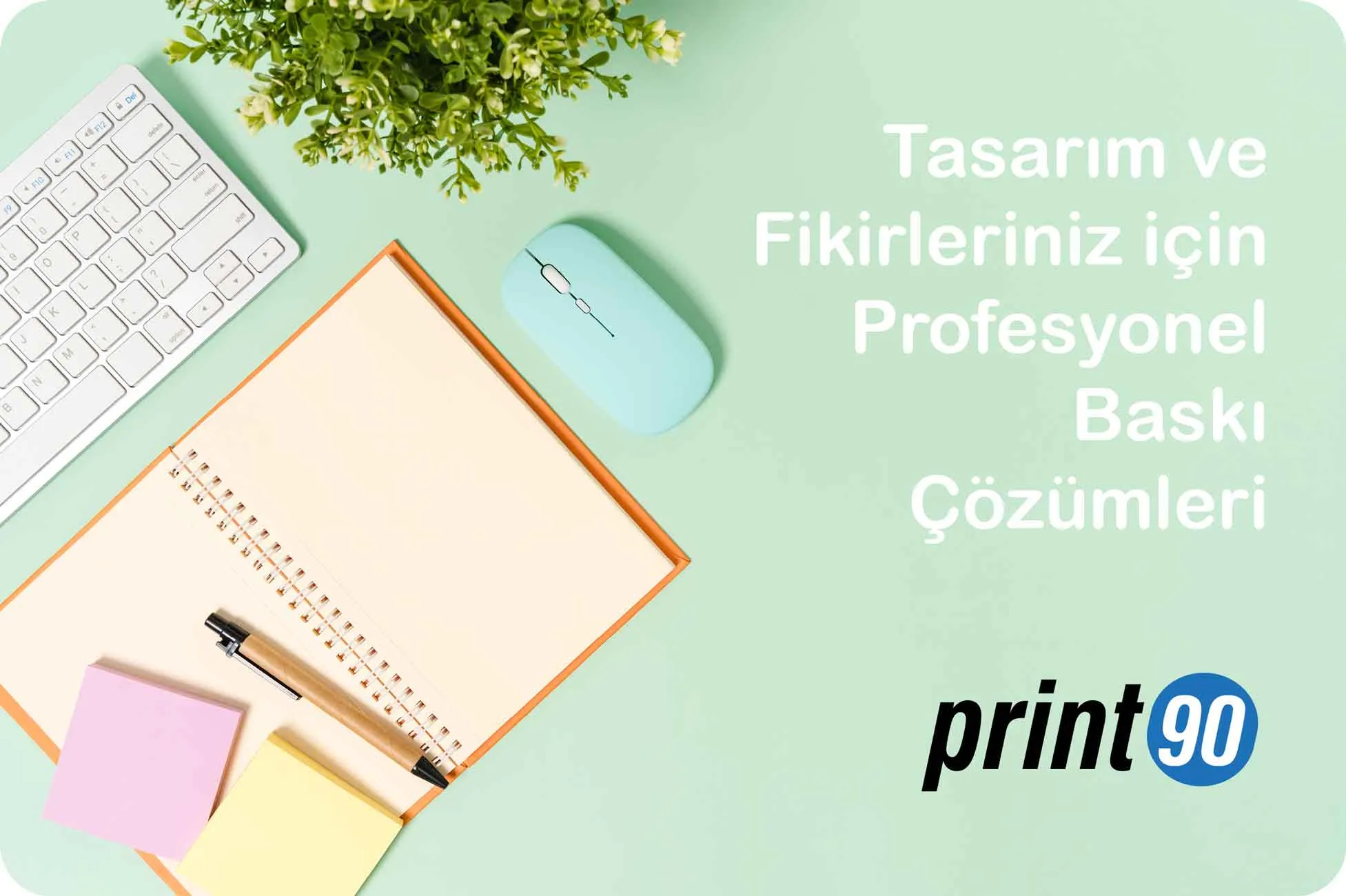 Tasarım Fikirleri ve Baskı Çözümleri