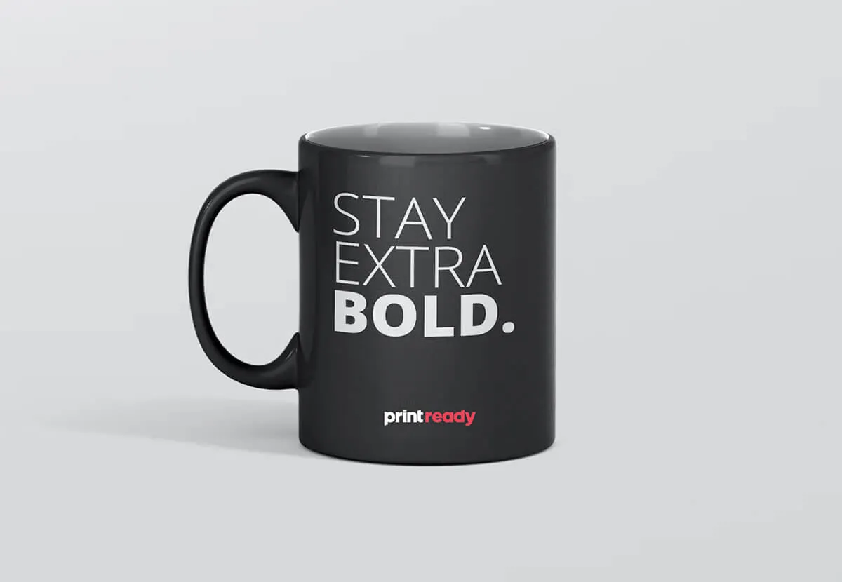 Print Ready promotional mug with a bold Stay Extra Bold design and the Print Ready logo