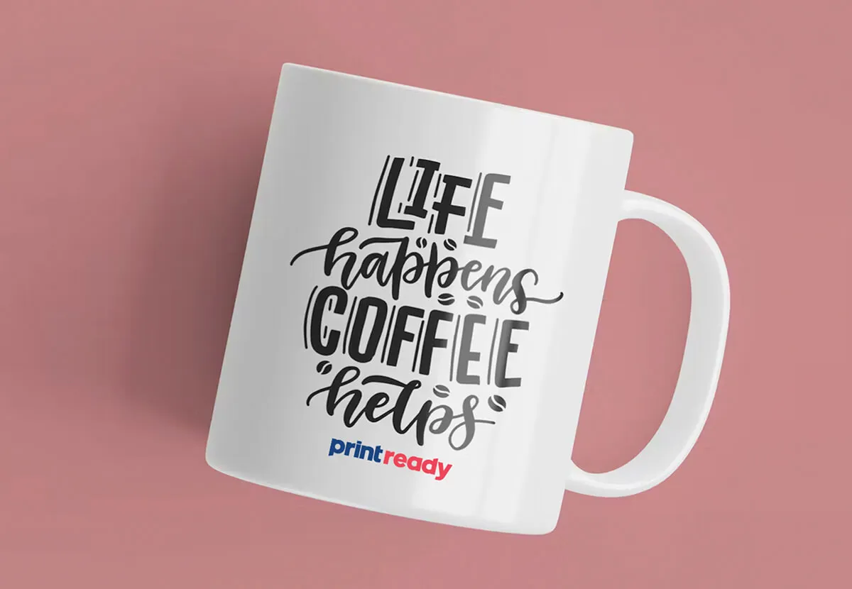Promotional mug with a Life Happens Coffee Helps slogan and Print Ready branding